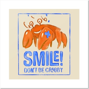 SMILE! Don't be Crabby Posters and Art